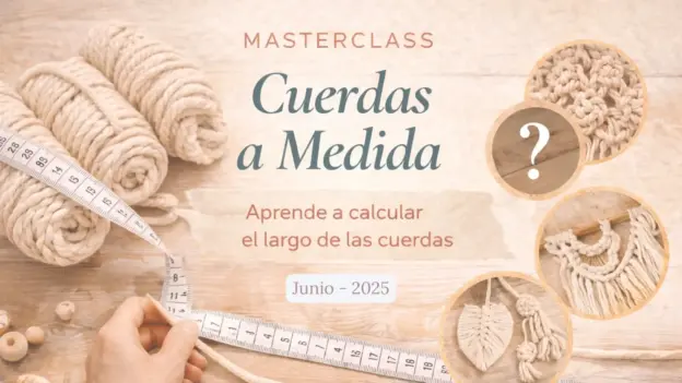Masterclass aprender calcular largo cuerdas macrame